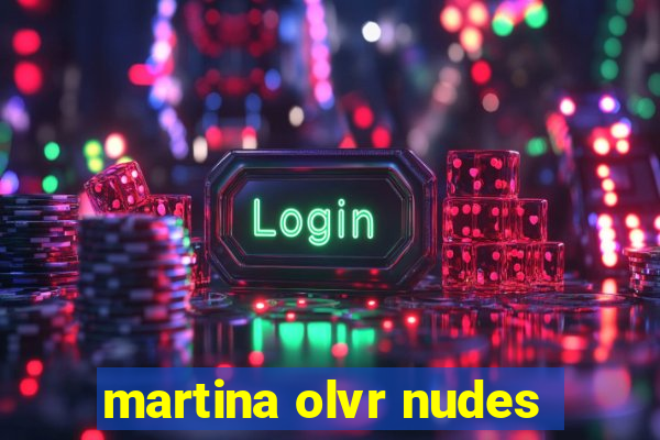 martina olvr nudes